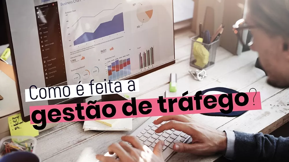 Como é feita a gestão de tráfego?