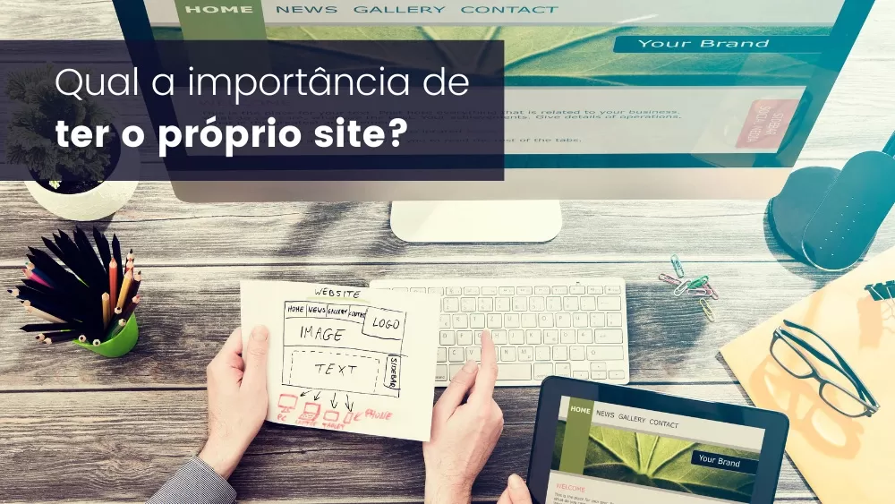 Qual a importância de ter o próprio site?